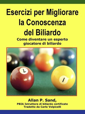 cover image of Esercizi per Migliorare la Conoscenza del Biliardo--Come diventare un esperto giocatore di biliardo
